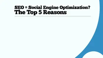 SEO: Social Engine Optimization? Top 5 Reasons Infographic