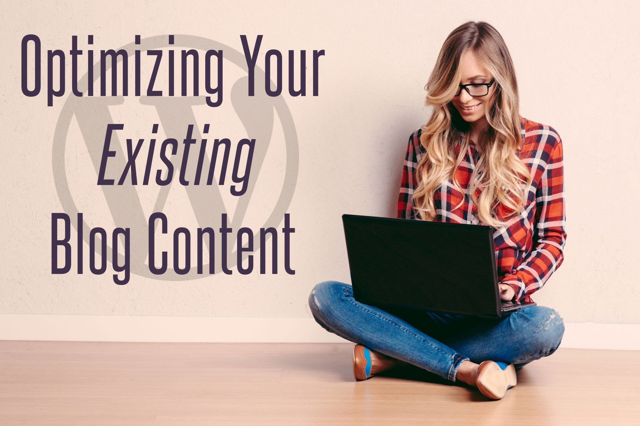Optimizing Your Existing Blog