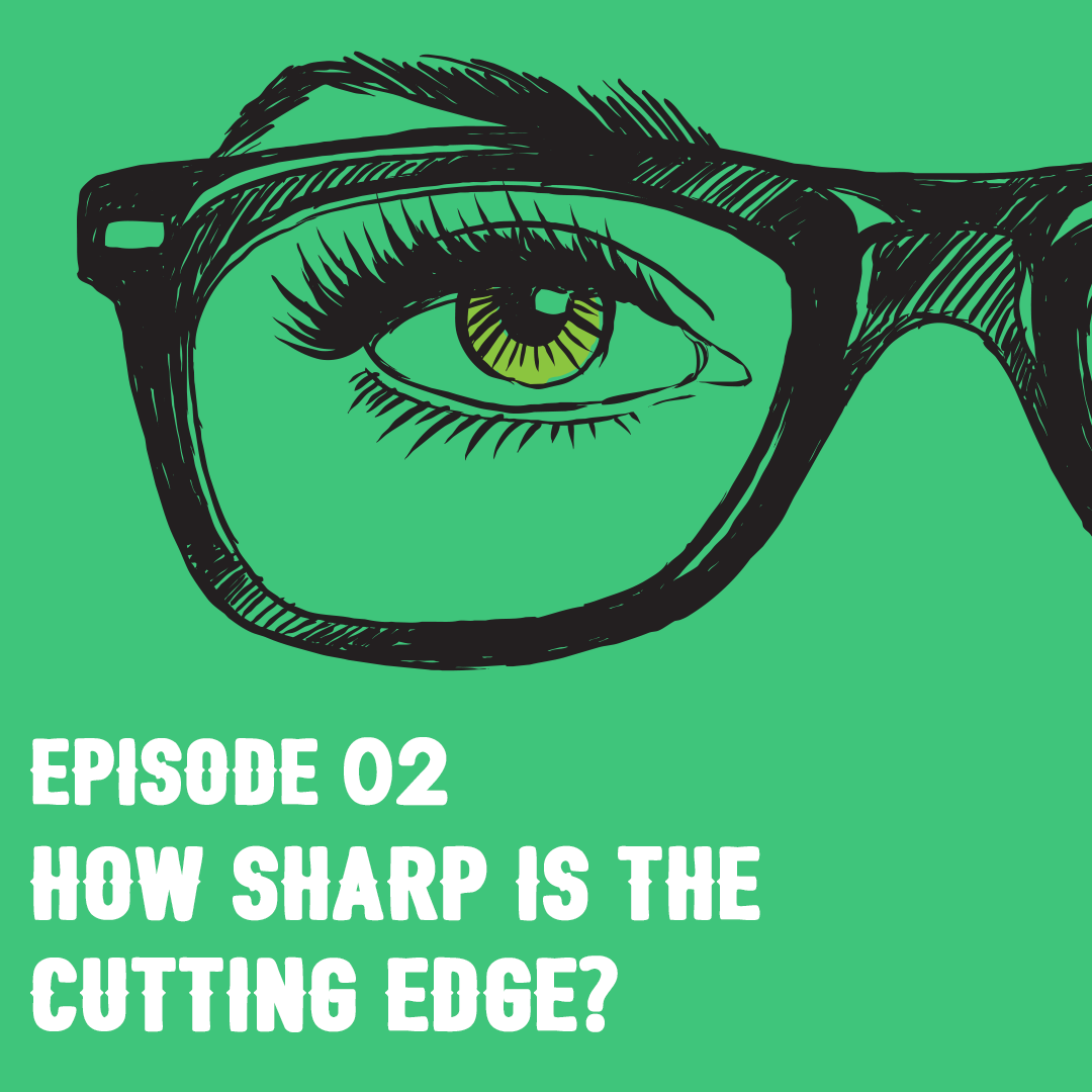 Ep. 2 How Sharp is the Cutting Edge · The Kurt & Kenny Podcast